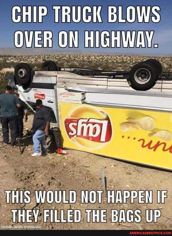 CHIP TRUCK BLOWS OVER ON HIGHWAY.
THIS WOULD NOT HAPPEN IF THEY FILLED THE BAGS UP
