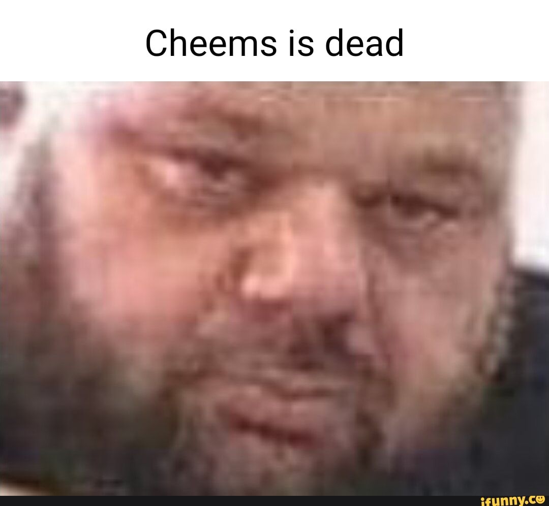 Cheems Is Dead - Ifunny