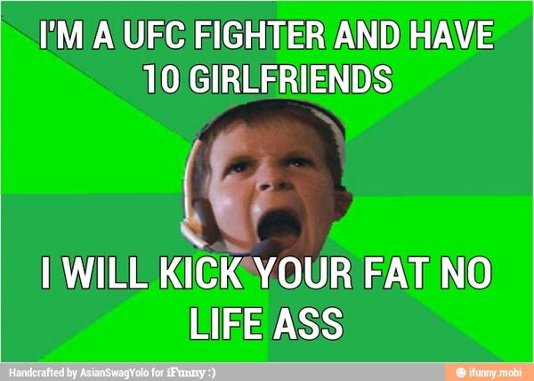 10 GIRLFRIENDS
IN
I WILL KICK'YOUR FAT NO
LIFE ASS