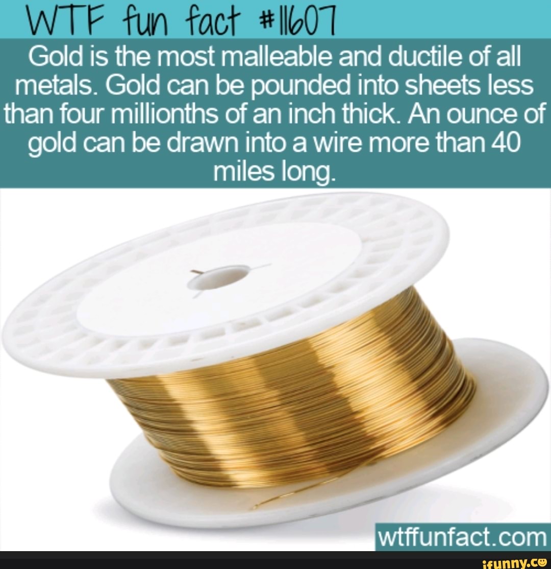 gold-is-the-most-malleable-and-ductile-of-all-metals-gold-can-be