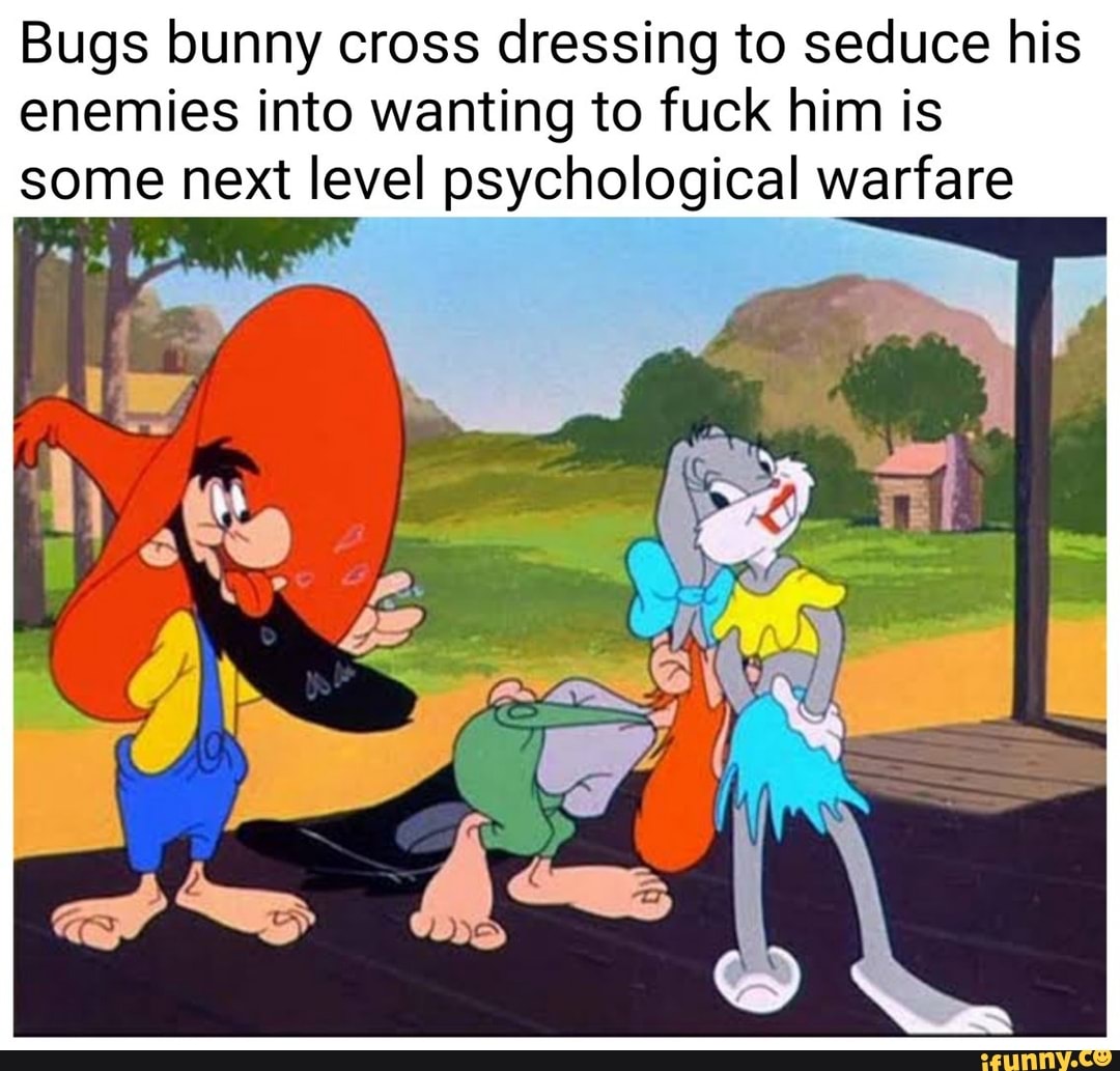 Bugs bunny cross dressing to seduce his enemies into wanting to fuck