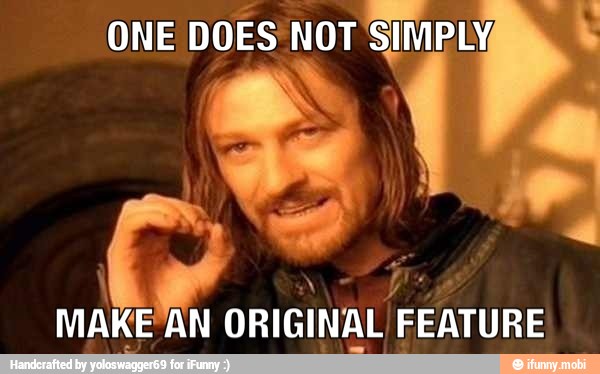 ONE
DOES NOT SIMPLY
PR
cof ORIGINAL FEATURE