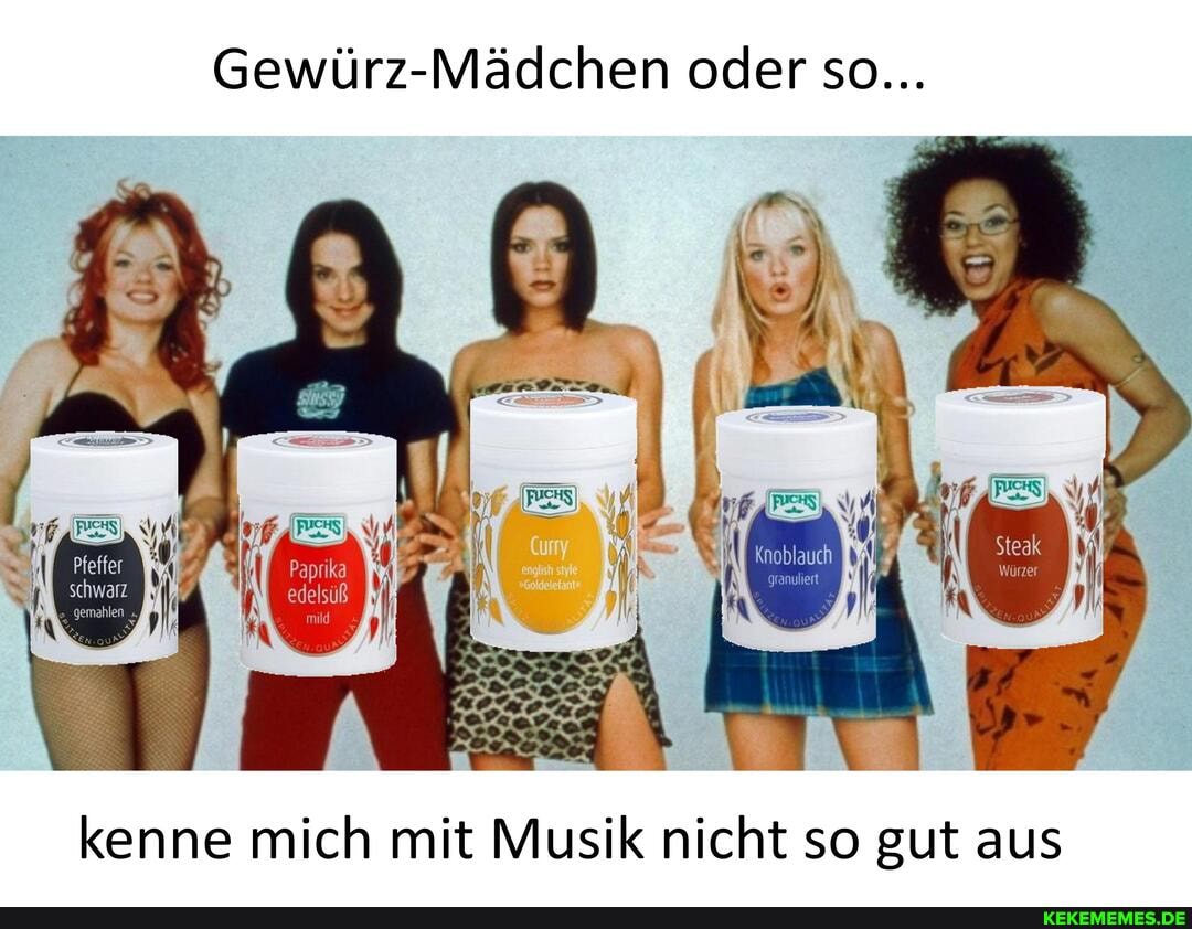 Gewürz-Mädchen oder so...
mild
kenne mich mit Musik nicht so gut aus