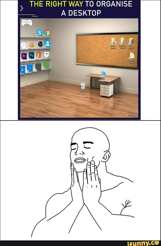 THE RIGHT WAY TO ORGANISE
A DESKTOP