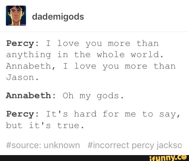 Percy I Love You More Than Anything In The Whole World Annabeth I Love You More