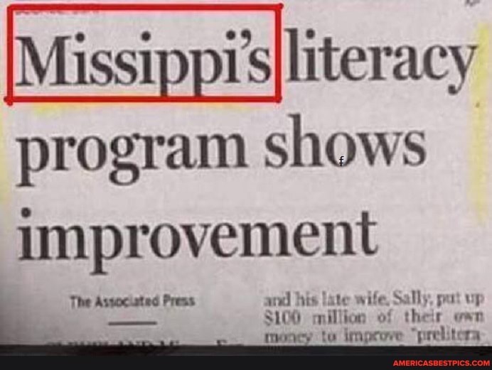 [Missippislliteracy
program shows improvement
The Astociated Press and his late Sally,