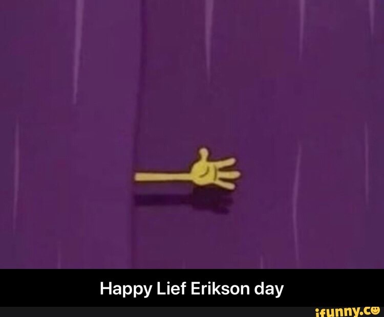 Happy Lief Erikson Day Happy Lief Erikson Day Ifunny