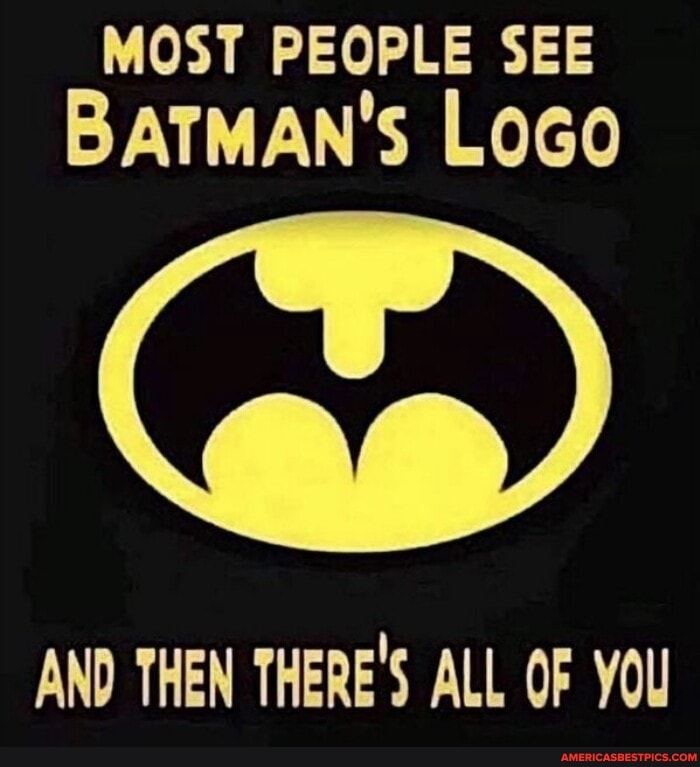 MOST PEOPLE SEE BATMAN'S LOGO
AND THEN THERE'S ALL OF YOU