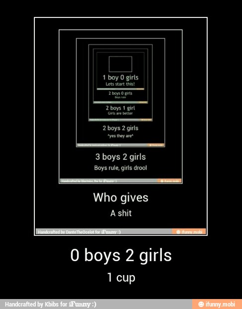 0 boys 2 girls
1 cup - 0 boys 2 girls
1 cup