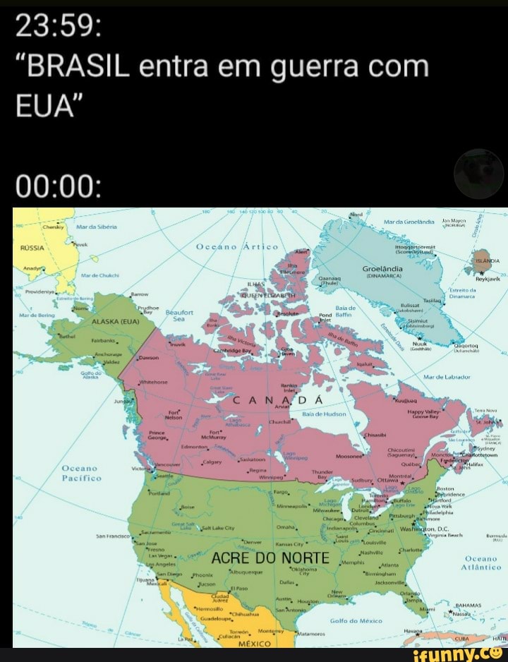 "BRASIL entra em guerra com
EUA"
ACRE DO NORTE