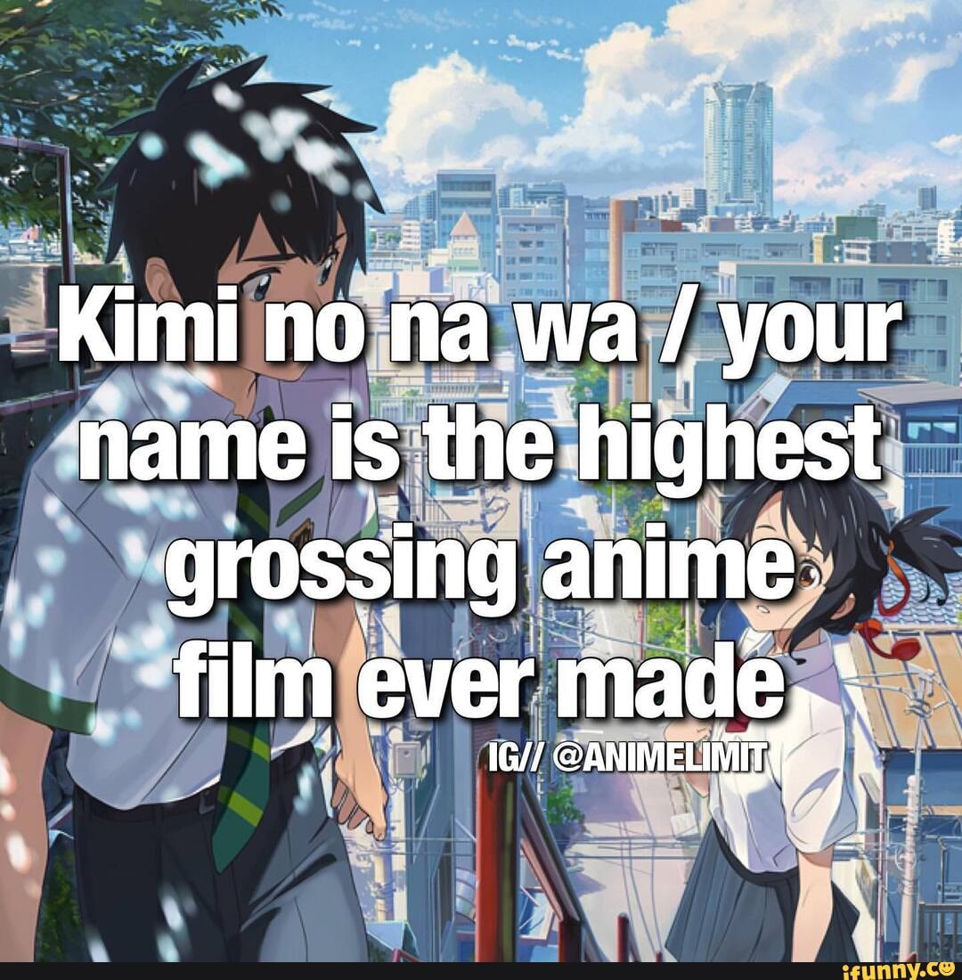 Kimi no na wa / your name is the highest grossing anime film ever made, '
IG// @ANIMELIGET