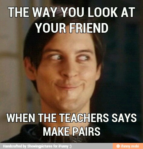 THE WAY YOU LOOK AT
WHEN THE TEAGHERS SAYS
O EAS