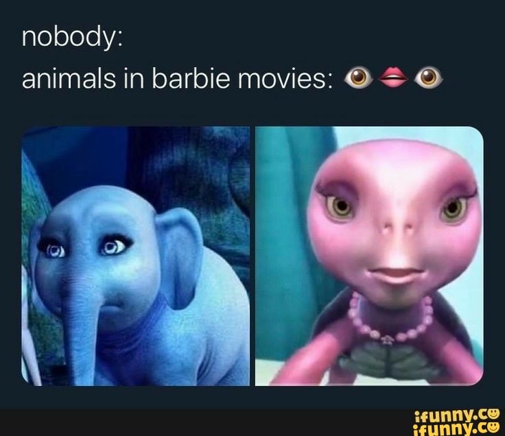 nobody: animals in barbie movies: OS