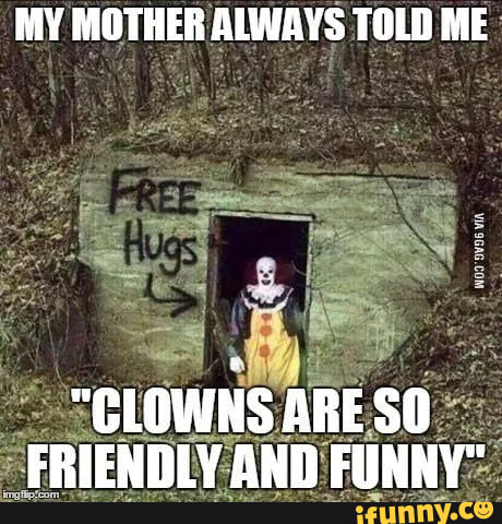 His mother always tells. Футболка Clowns are funny.