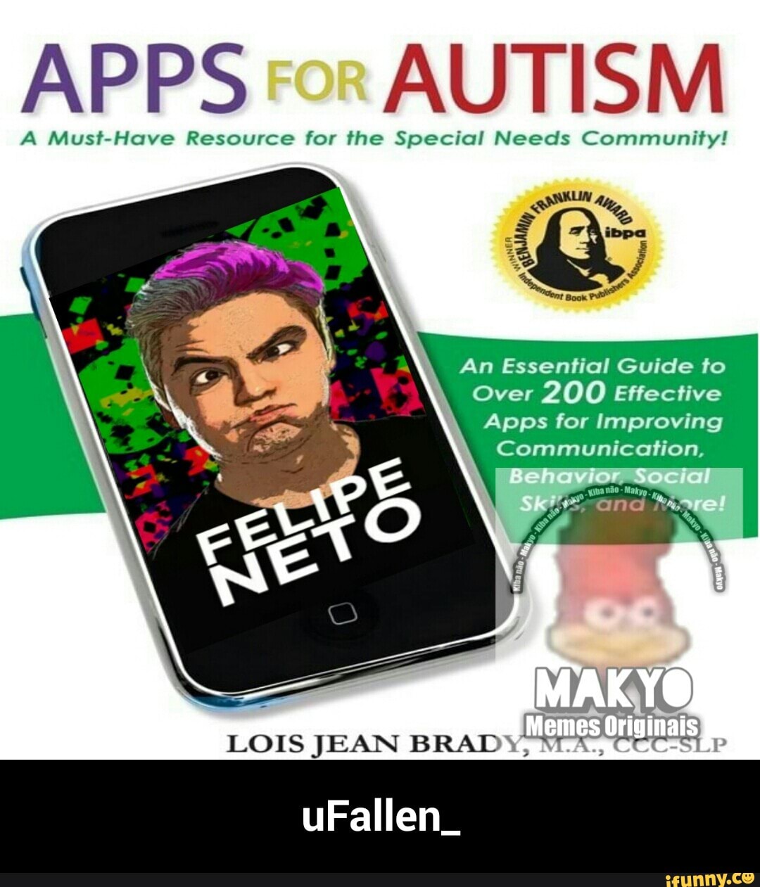 APPS
ror AUTISM
A Must-Have Resource for the Special Needs Community!
An Essential Guide to
Over 200 Effective
Apps for Improving
Communication, - uFallen_