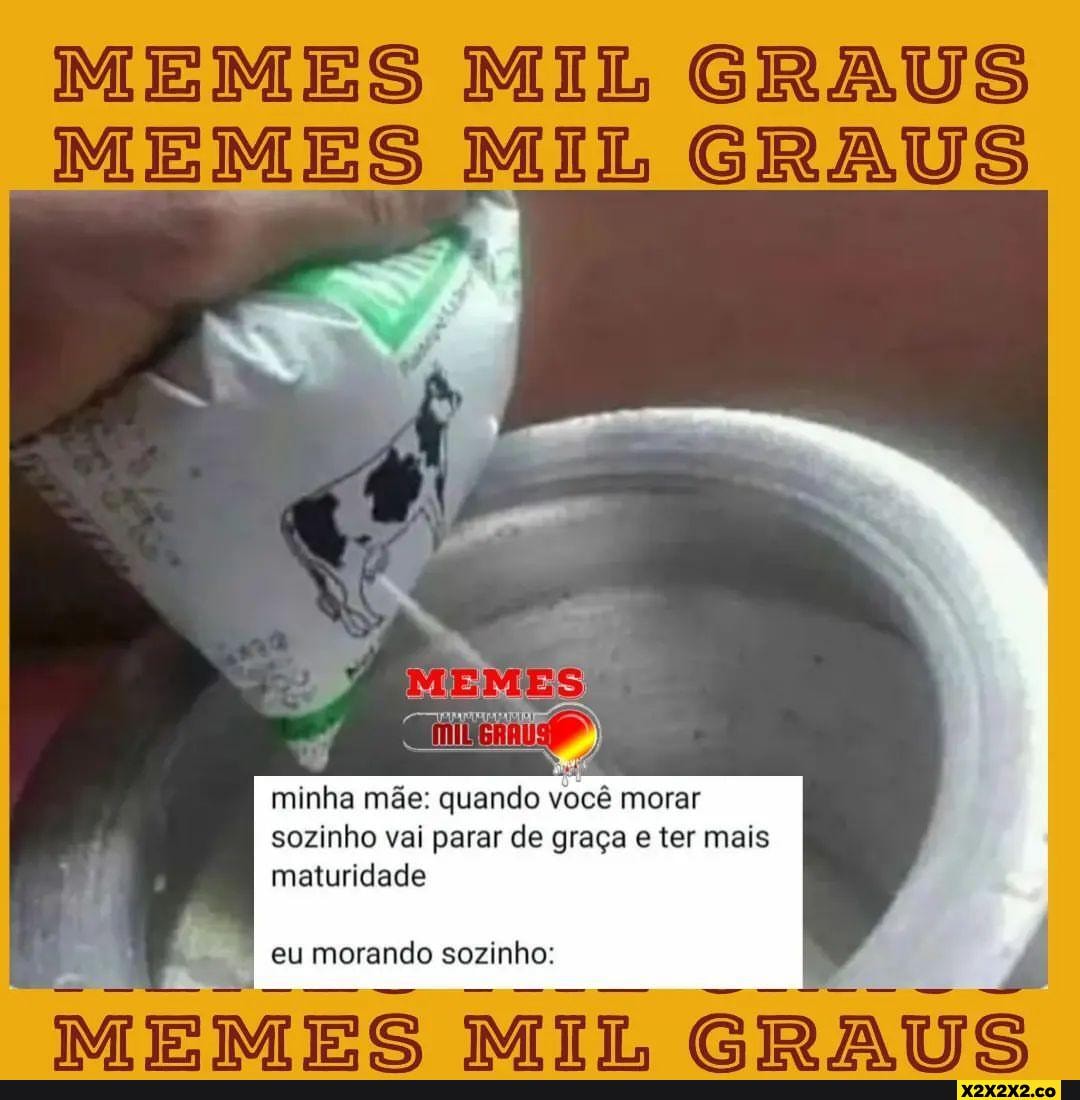 Memes Mil Graus Memes Mil Graus Minha M E Quando Voc Morar Sozinho Vai Parar De Gra A E Ter