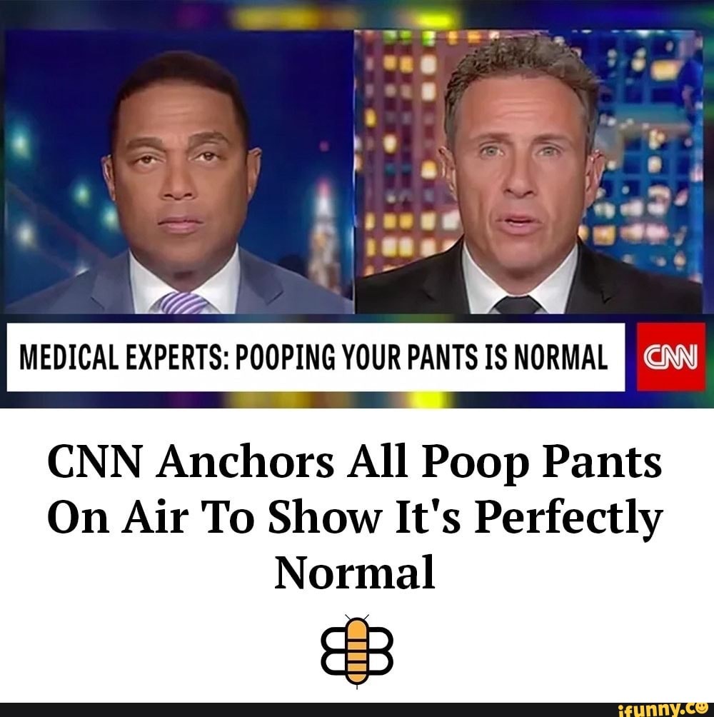 MEDICAL EXPERTS POOPING YOUR PANTS IS NORMAL CNN Anchors All Poop
