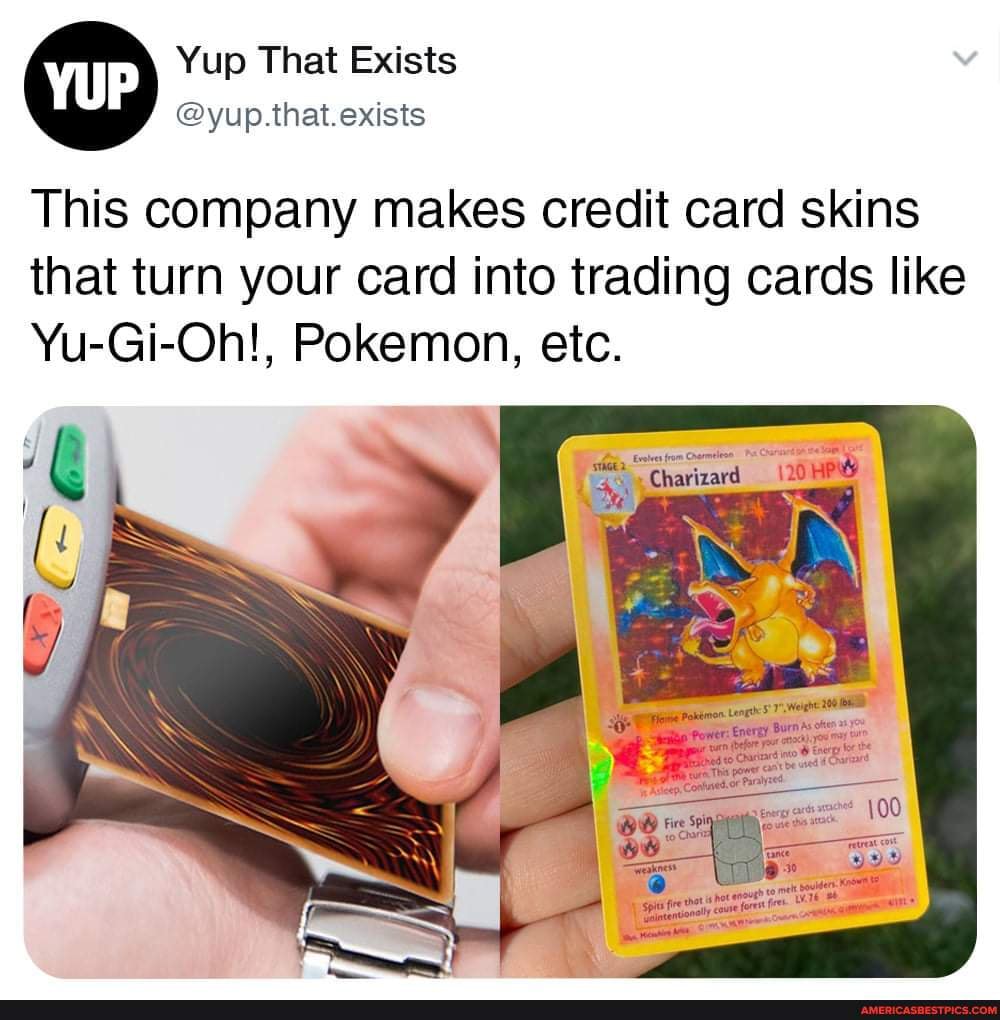 WUP Yup That Exists @yup.that.exists This company makes credit card skins  that turn your card into trading cards like Yu-Gi-Oh!, Pokemon, etc. -  America's best pics and videos