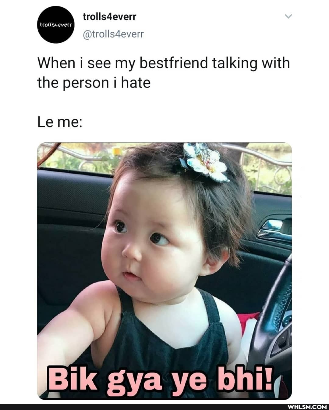 trolls4everr
@trolls4everr
When i see my bestiriend talking with the person hate
Le me: