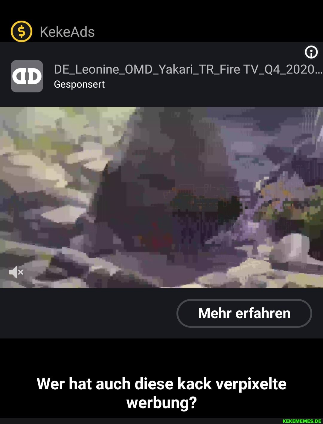 aD
KekeAds
DE_Leonine_OMD_Yakari_TR_Fire TV_Q4_2020...
Gesponsert
ff
Mehr erfahren
Wer hat auch diese kack verpixelte werbung? - Wer hat auch diese kack verpixelte werbung?