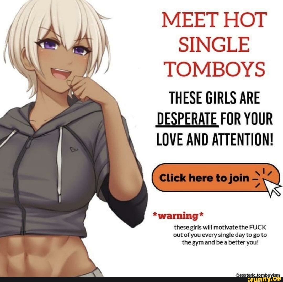 MEET HO SINGLE TOMBOYS THESE GIRLS ARE
DESPERATE FOR YOUR LOVE AND ATTENTION!
lg
*warning* these girls will motivate the FUCK out of you every single day to go to
the gym and be better you!
(@esoteric.tombovism