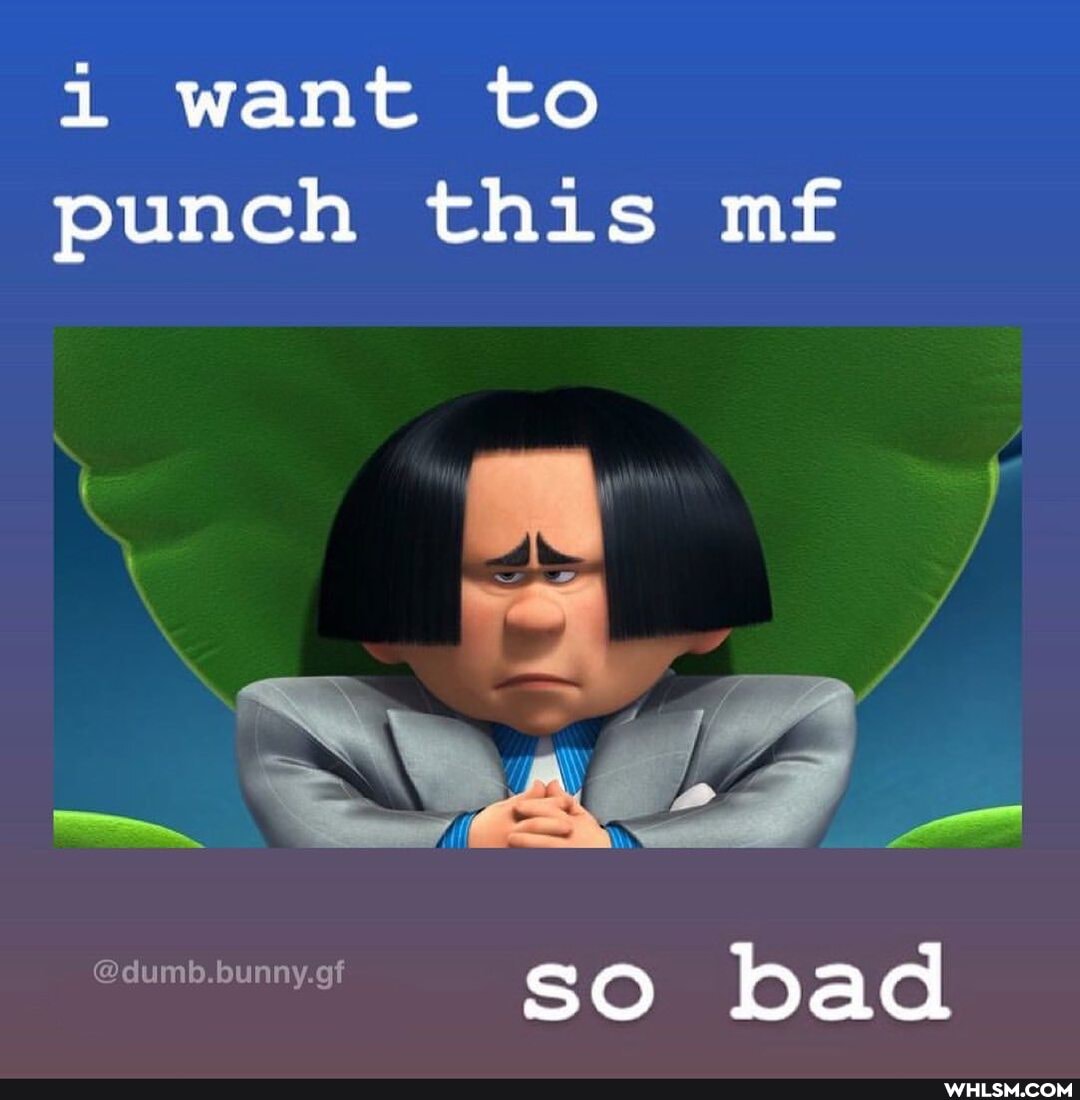 1 want to punch this mf
so bad