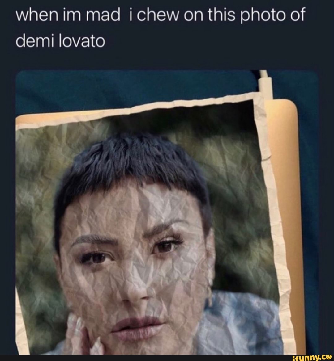 when im mad i chew on this photo of demi lovato