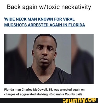 Back Again Neckativity 'WIDE NECK MAN KNOWN FOR VIRAL MUGSHOTS ARRESTED ...