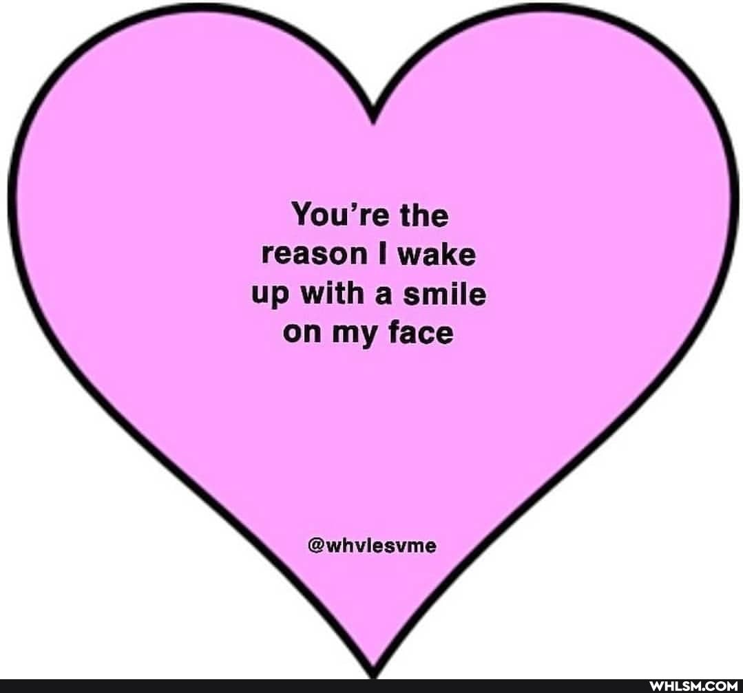 You're the reason wake up with a smile on my face
@whviesvme