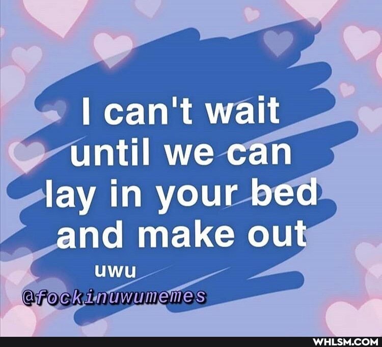 can't wait until we can lay in your bed and make out
uwu
eS