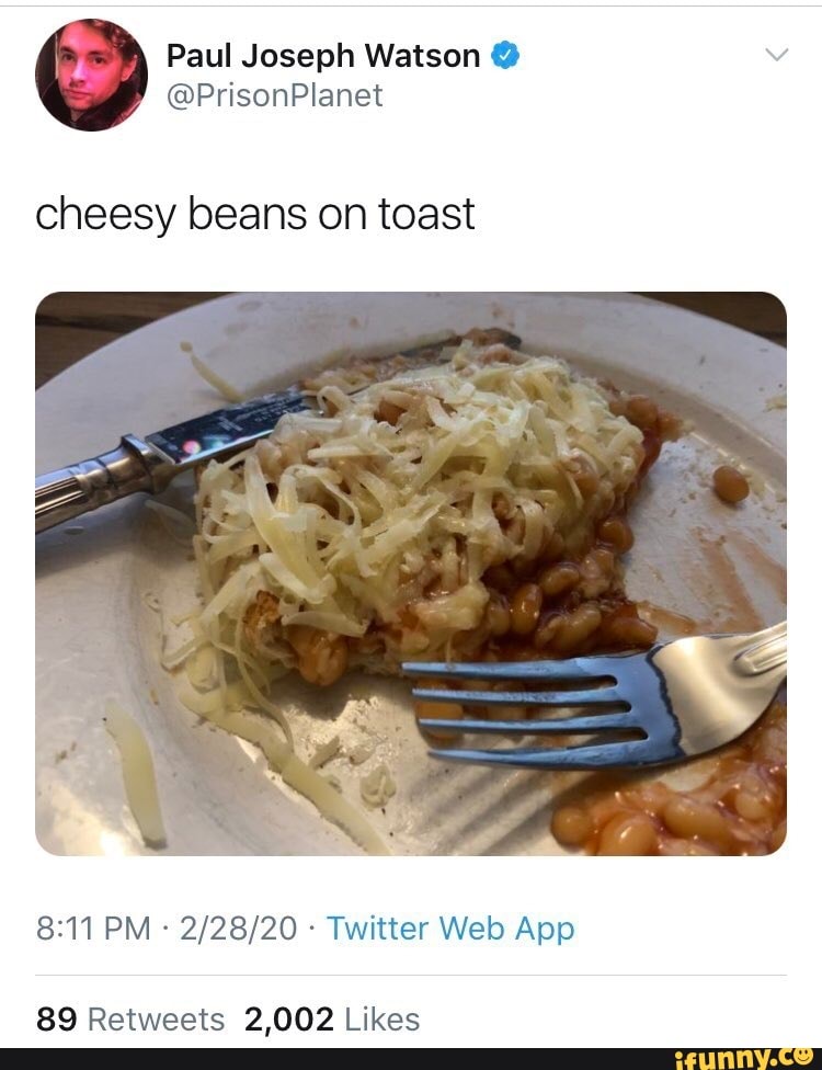 Cheesy beans on toast Twitter Web App 89 Retweets 2,002 Likes - iFunny