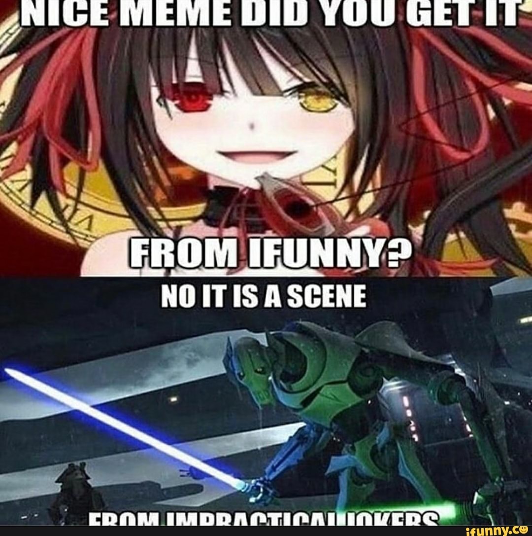 MEME Dib YOU GEE
ROM IFUNNY>"
NO ITIS A SCENE