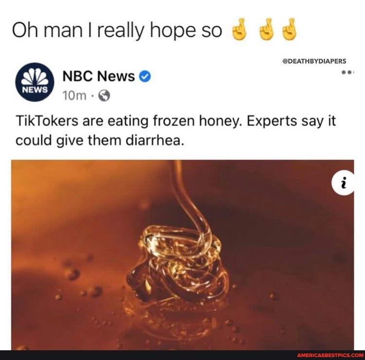 Oh man really hope so & NBC News DEATHBYDIAPERS TikTokers are eating