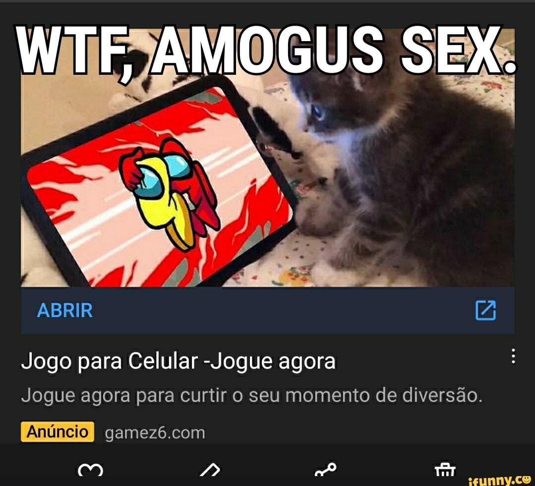 WTE AMOGUS SEX.
Jogo para Celular -Jogue agora
Jogue agora para curtir o seu momento de diversão.
ABRIR
Anúncio
os
