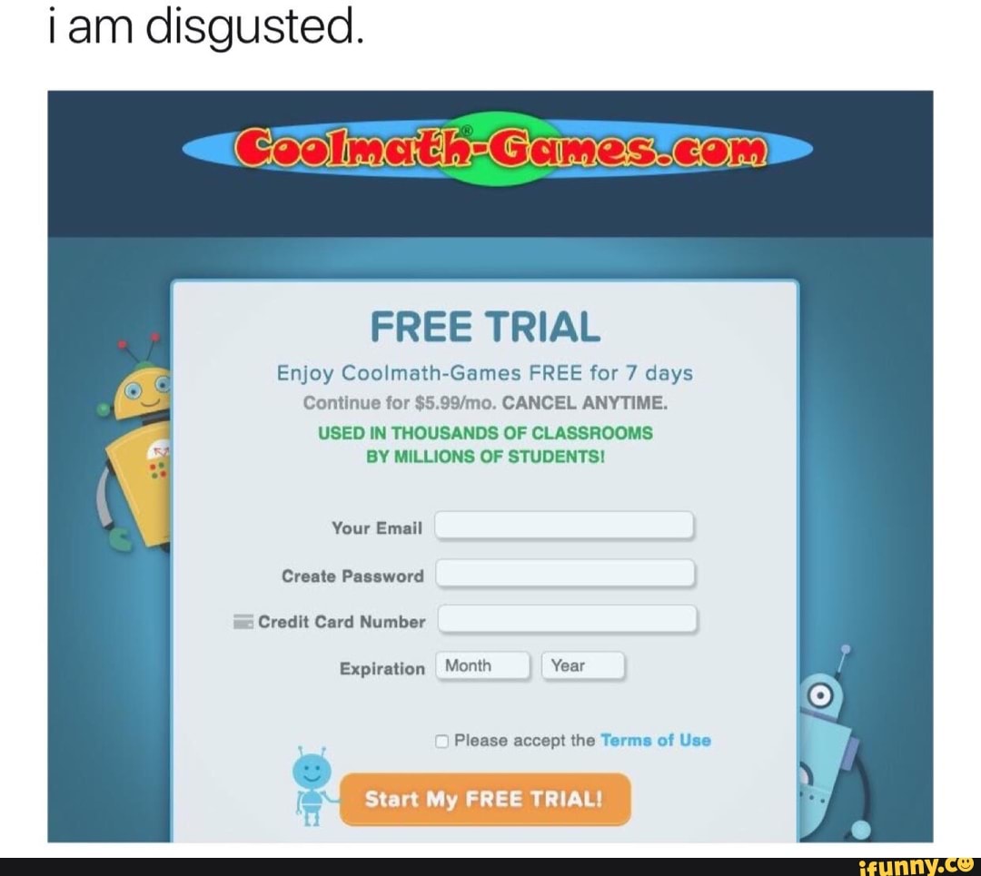 Iam Disgusted Free Trial Enjoy Coolmath Games Free For 7 Days