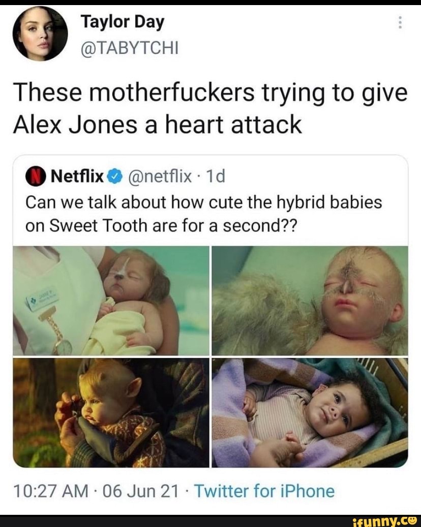 Taylor Day These Motherfuckers Trying To Give Alex Jones A Heart Attack Netflix Netflix Can We
