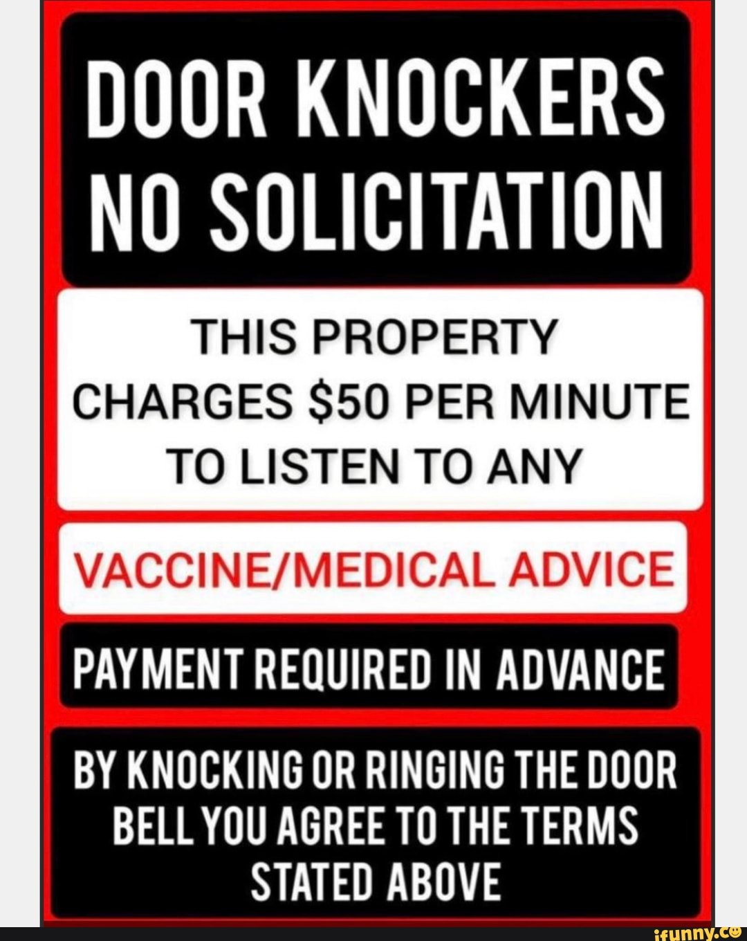 DOOR KNOCKERS NO SOLICITATION THIS PROPERTY CHARGES 50 PER MINUTE TO LISTEN TO ANY ADVICE
