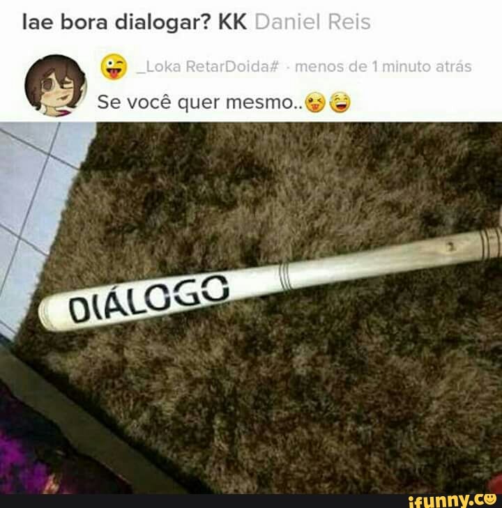 lae bora dialogar? KK