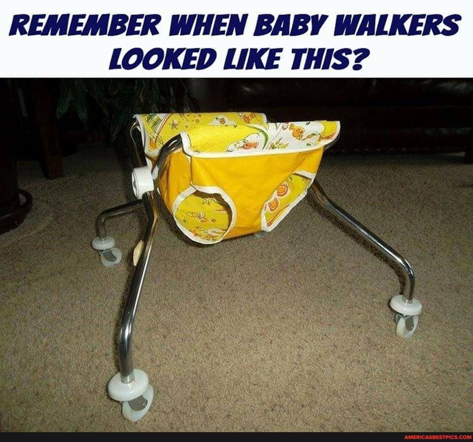 REMEMBER WHEN BABY WALKERS LOOKED LIKE THIS?