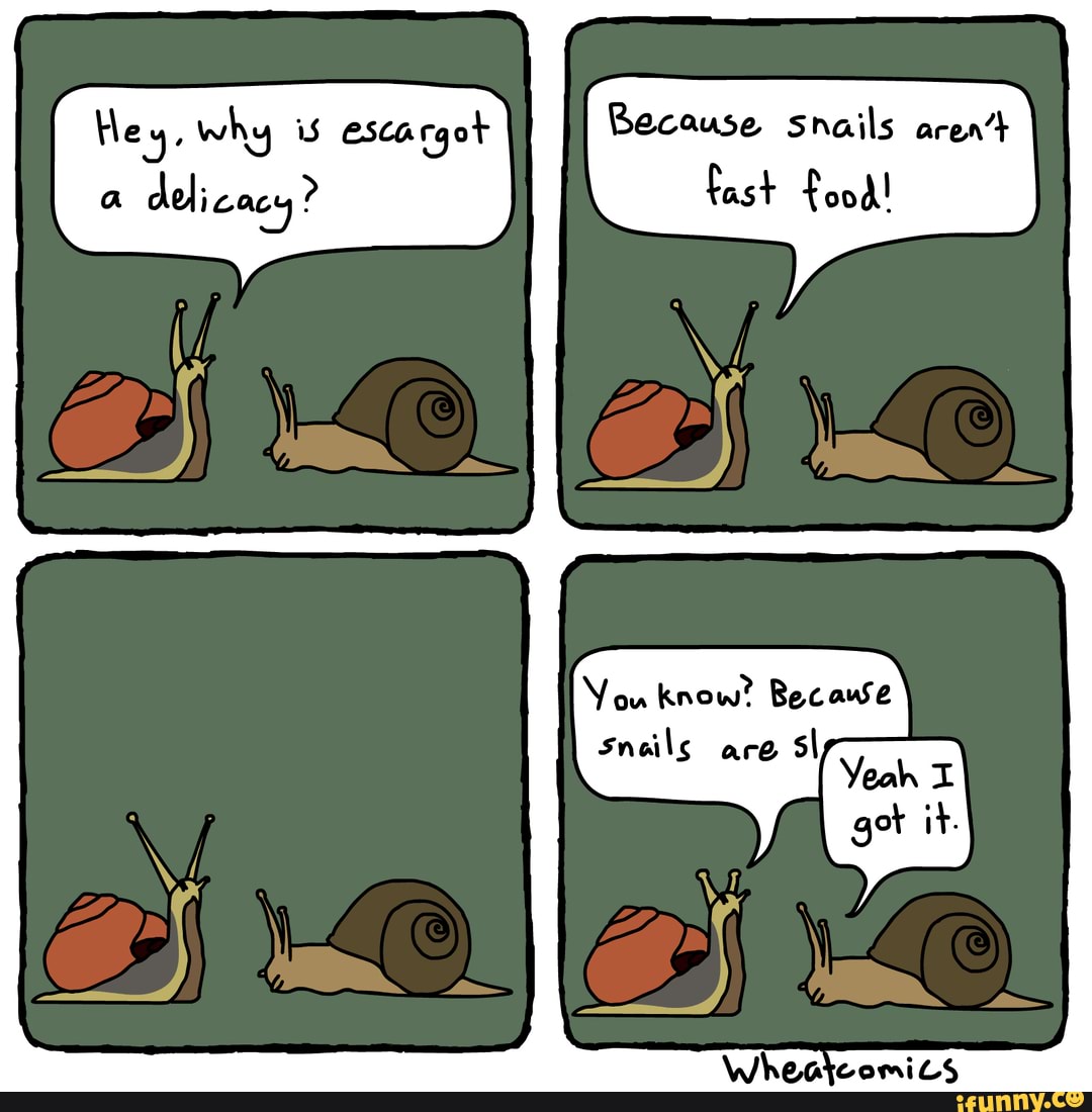 Escargot memes. Best Collection of funny Escargot pictures on iFunny