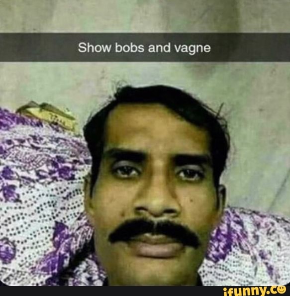 Show Bobs And Vagne Ifunny