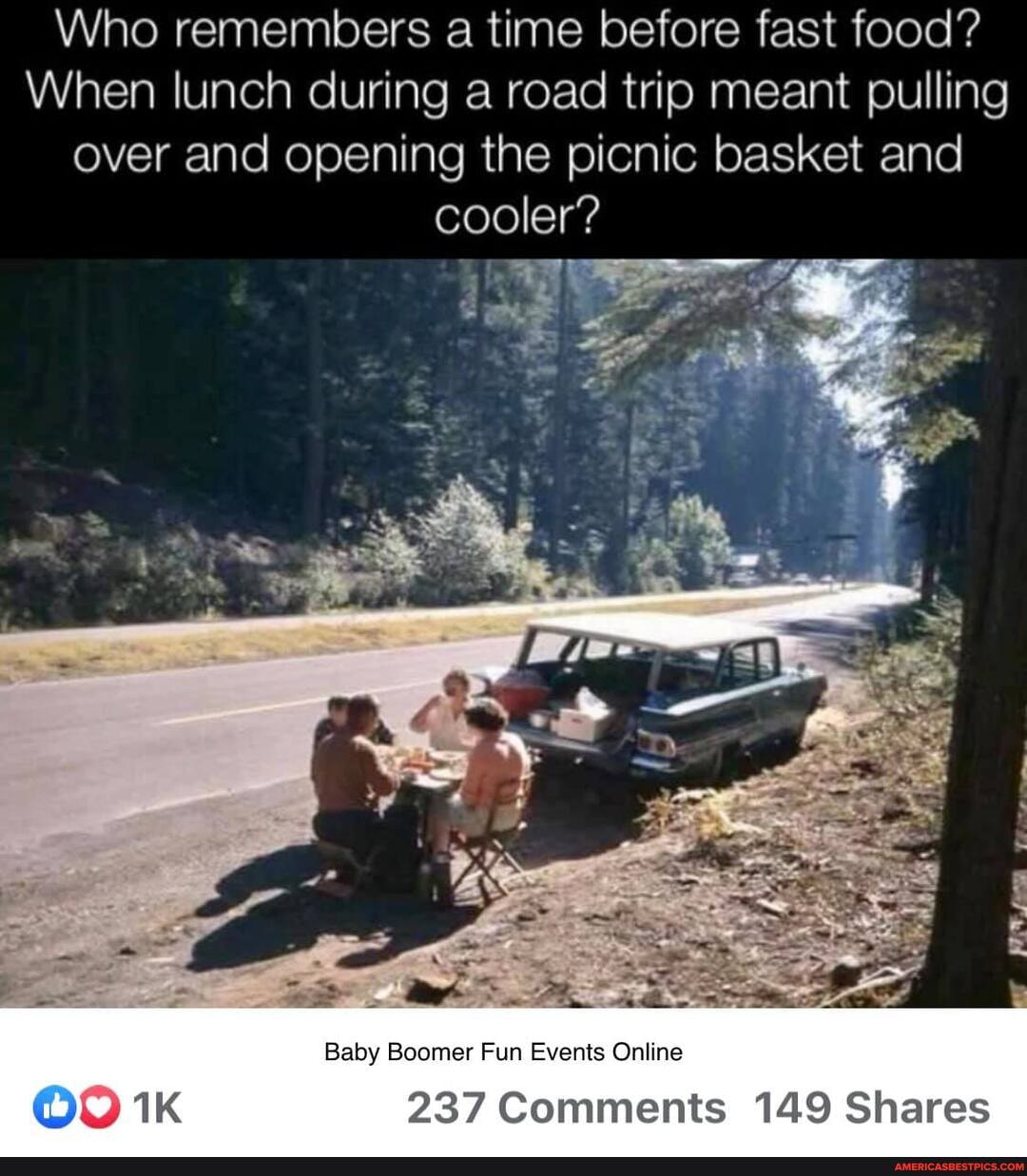 Who remembers a time before fast food?
When lunch during a road trip meant pulling over and opening the picnic basket and cooler?
Baby Boomer Fun Events Online
237 Comments 149 Shares
