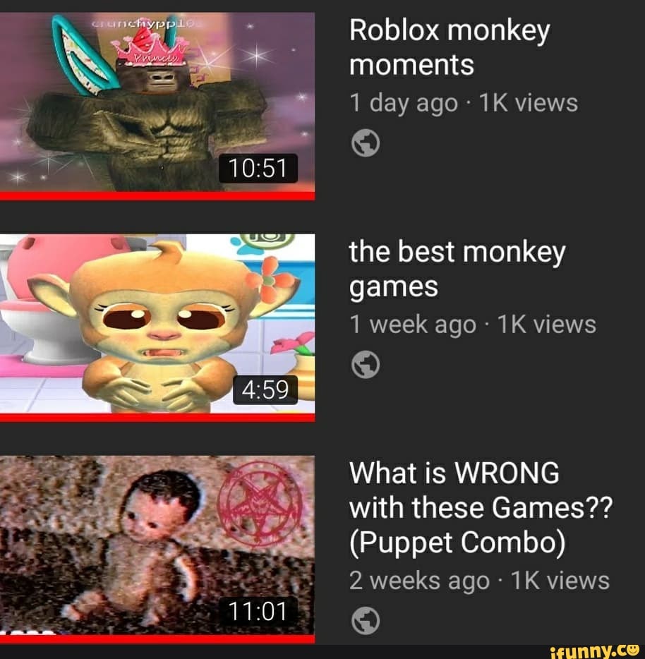 Roblox Monkey Moments 1 Day Ago Views The Best Monkey Games 1 Week Ago Views What Is Wrong With These Games Puppet Combo 2 Weeks Ago Views Ifunny - roblox claimer.com