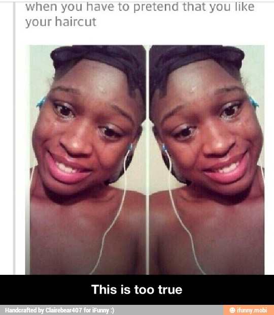 ven you ha
ur hair
This is too true - This is too true