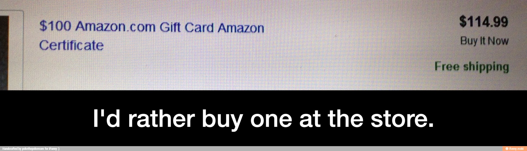 $100 Amazon Gift Card
I'd rather buy one at the store. - I'd rather buy one at the store.