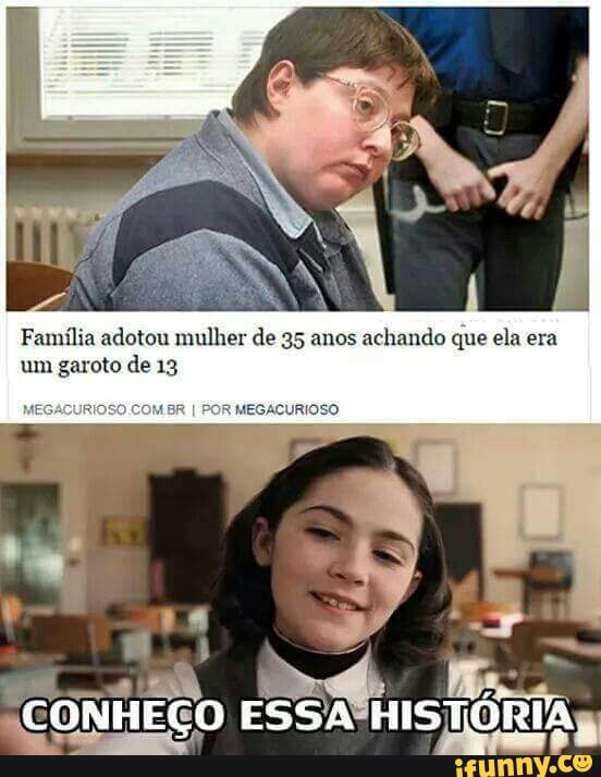 Família adotou mulher de 35 anos
achando que ela era
um garoto de 13
R
I
POR MEGACURIOSO