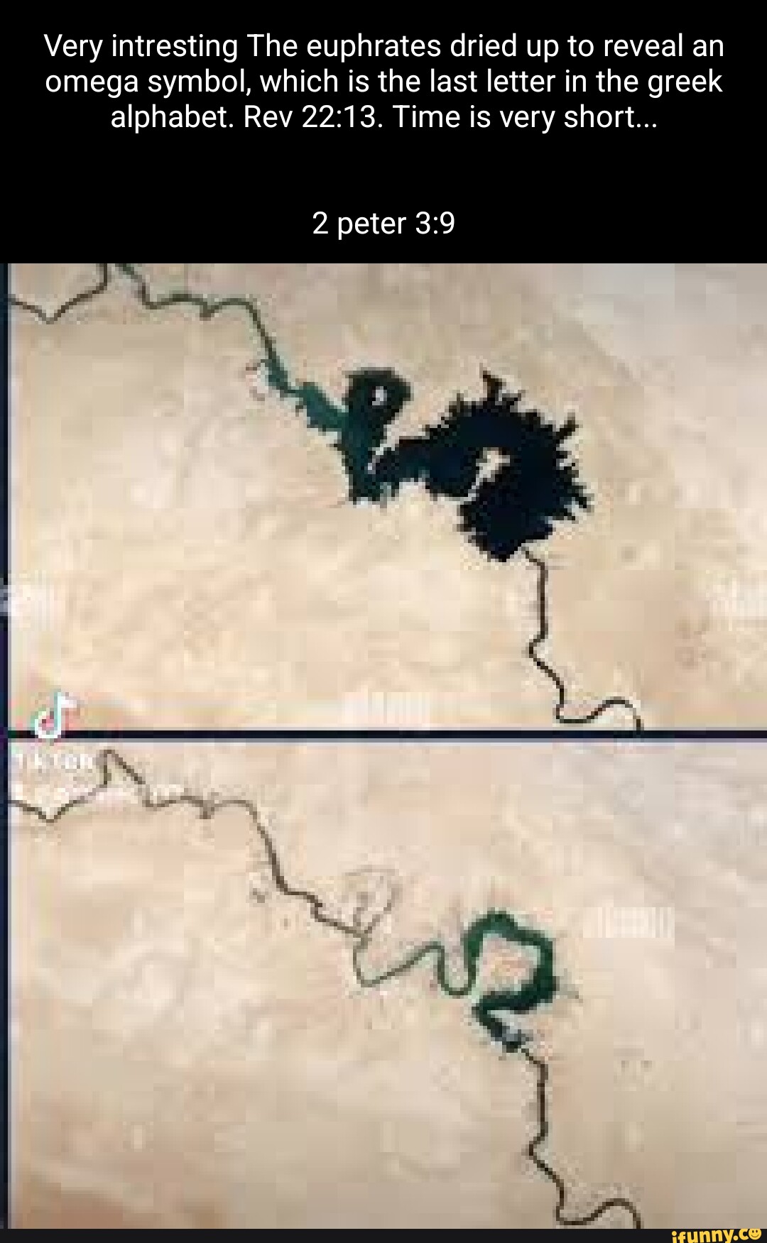 Very intresting The euphrates dried up to reveal an omega symbol