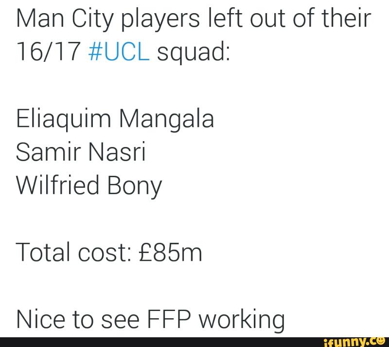 Man City players left out of their
16/17 #UCL squad:
Eliaquim Mangala
Samir Nasri
Wilfried Bony
Total cost: £85m
Nice to see FFP working