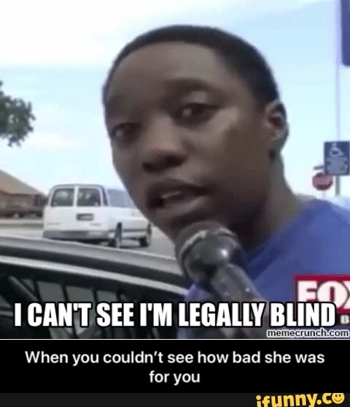 1 CANT SEE I'M
LEGALLY BLIND' o
EMMA
When you couldn't see how bad she was
for you - When you couldn’t see how bad she was for you