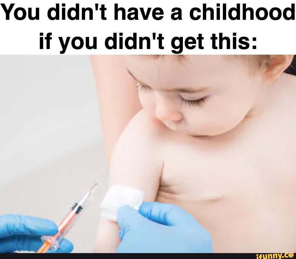 You didn't have a childhood if you didn't get this: